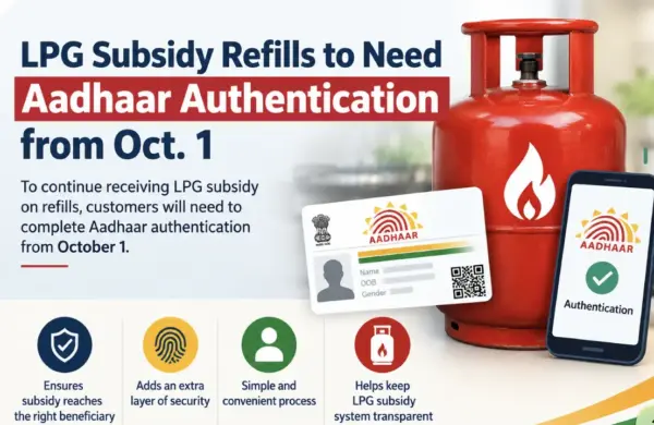LPG subsidy refills to need Aadhaar authentication from Oct. 1
